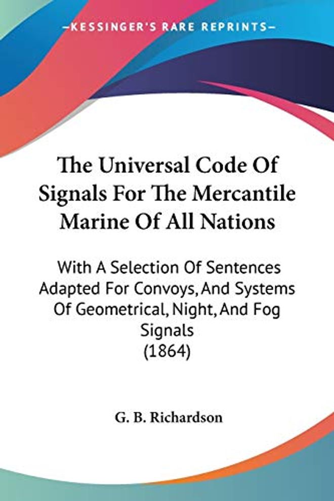 Universal Code Of Signals For The Mercantile Marine Of All Nations